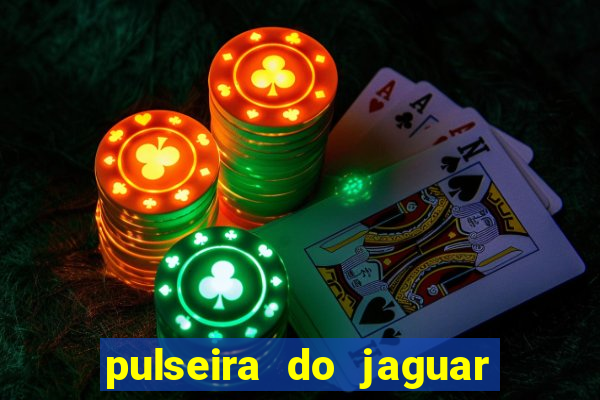 pulseira do jaguar vale do amanhecer